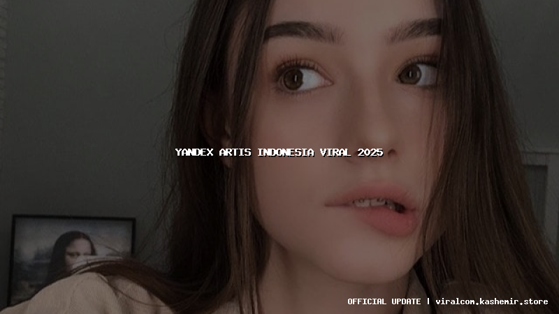 yandex artis indonesia viral 2025