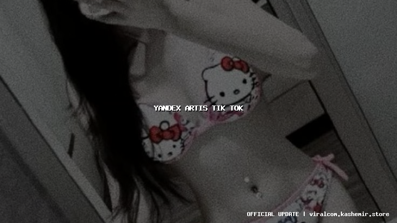 yandex artis tik tok