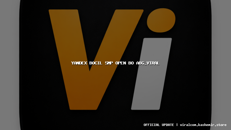 yandex bocil smp open bo abg_viral