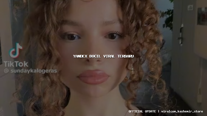 yandex bocil viral terbaru