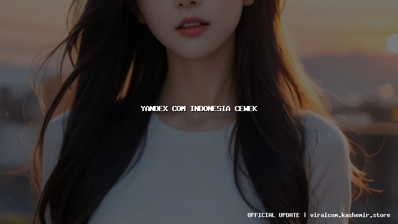 yandex com indonesia cewek