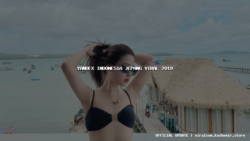 yandex indonesia jepang viral 2019