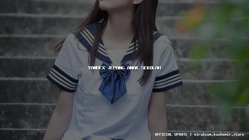 yandex jepang anak sekolah