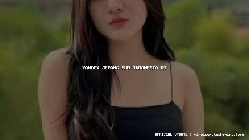 yandex jepang sub indonesia ri