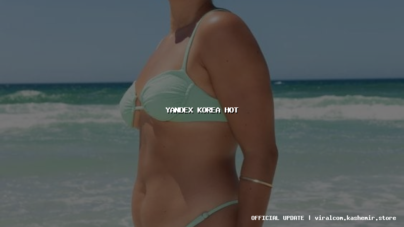yandex korea hot