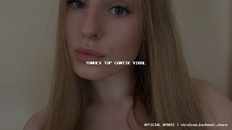 yandex top cantik viral