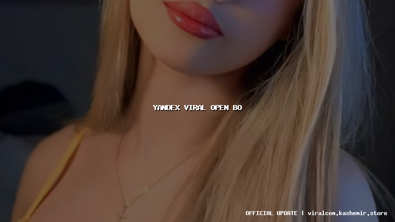 yandex viral open bo