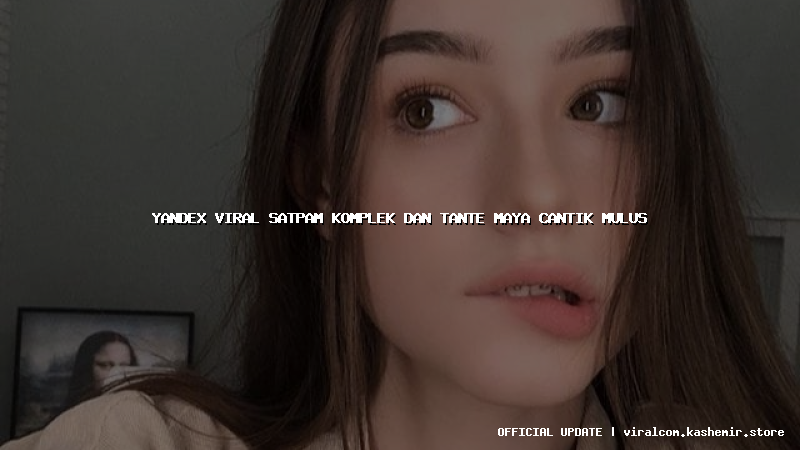 yandex viral satpam komplek dan tante maya cantik mulus